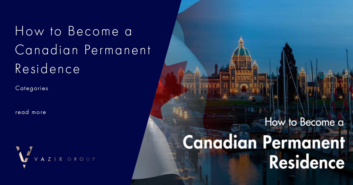 Canadian Permanent Residence Vazir Group