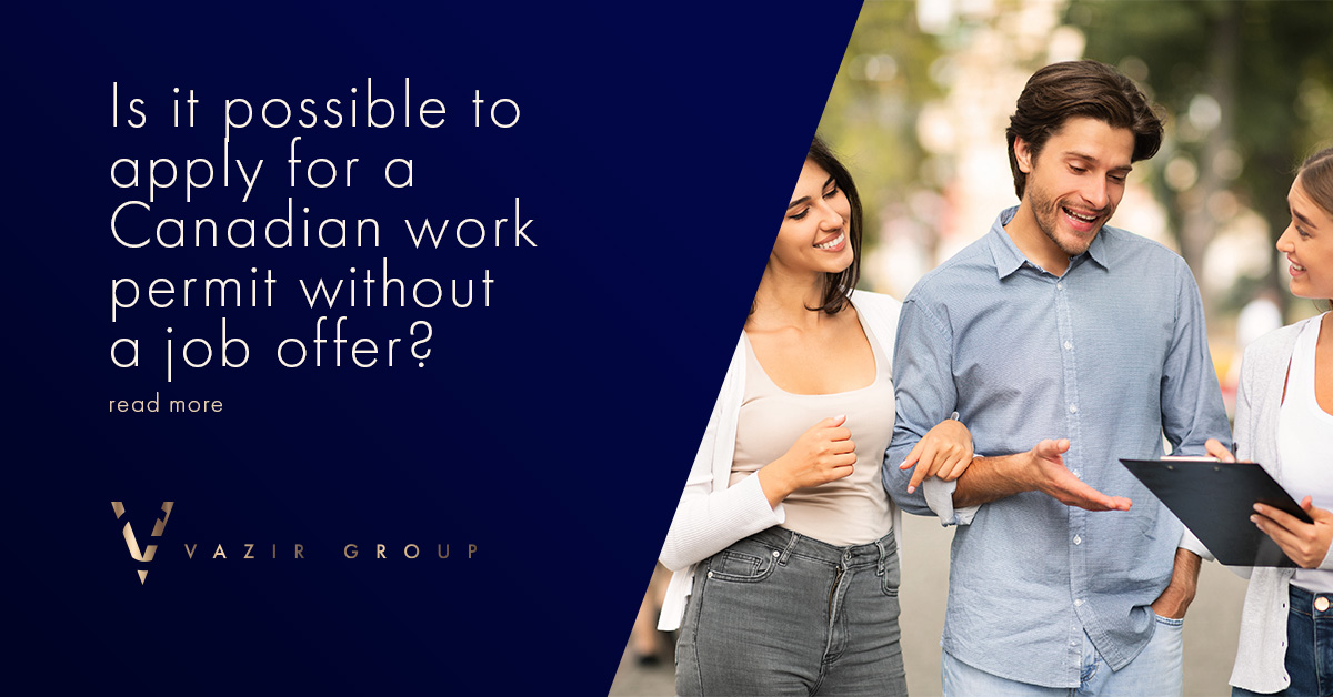 Is it possible to apply for a Canadian work permit without a job offer?