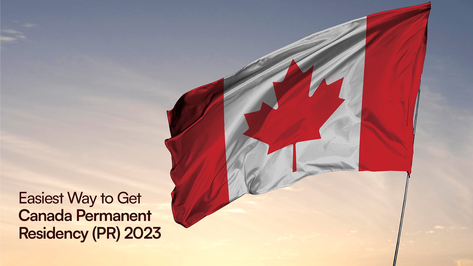 Banner - Easiest Way to Get Canada Permanent Residency (PR) 2023 -2