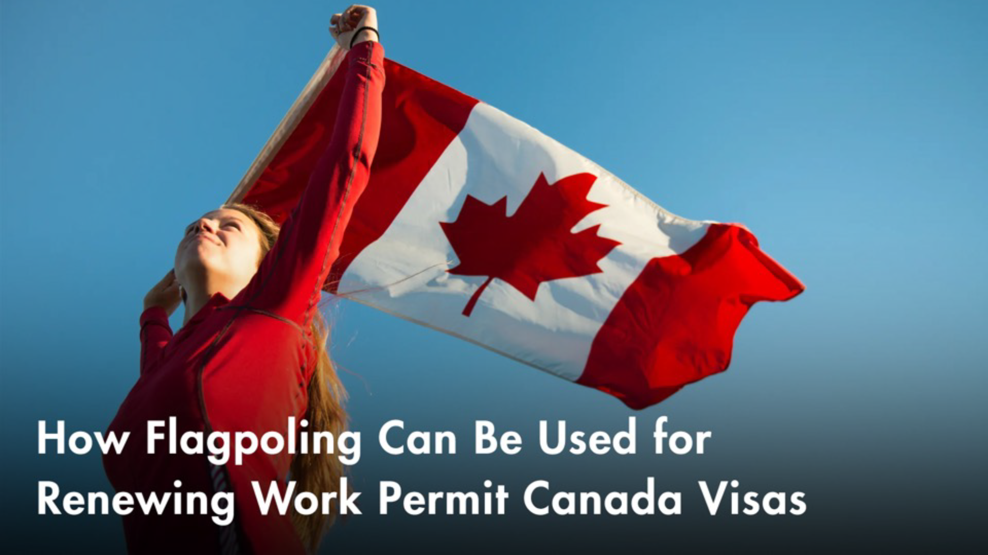 Renew Work Permit through Flagpoling in Canada Vazir Group