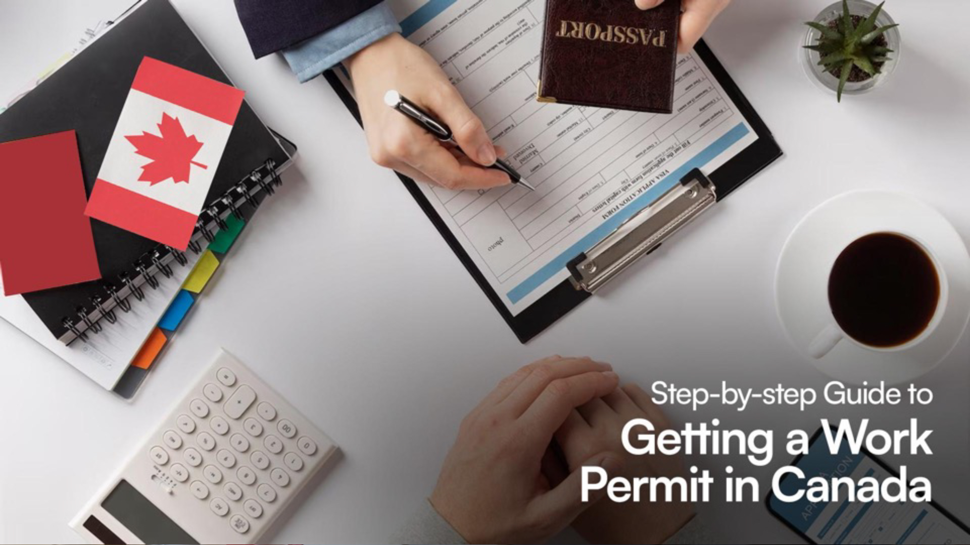 Banner - Step-by-step Guide to Getting a Work Permit in Canada 