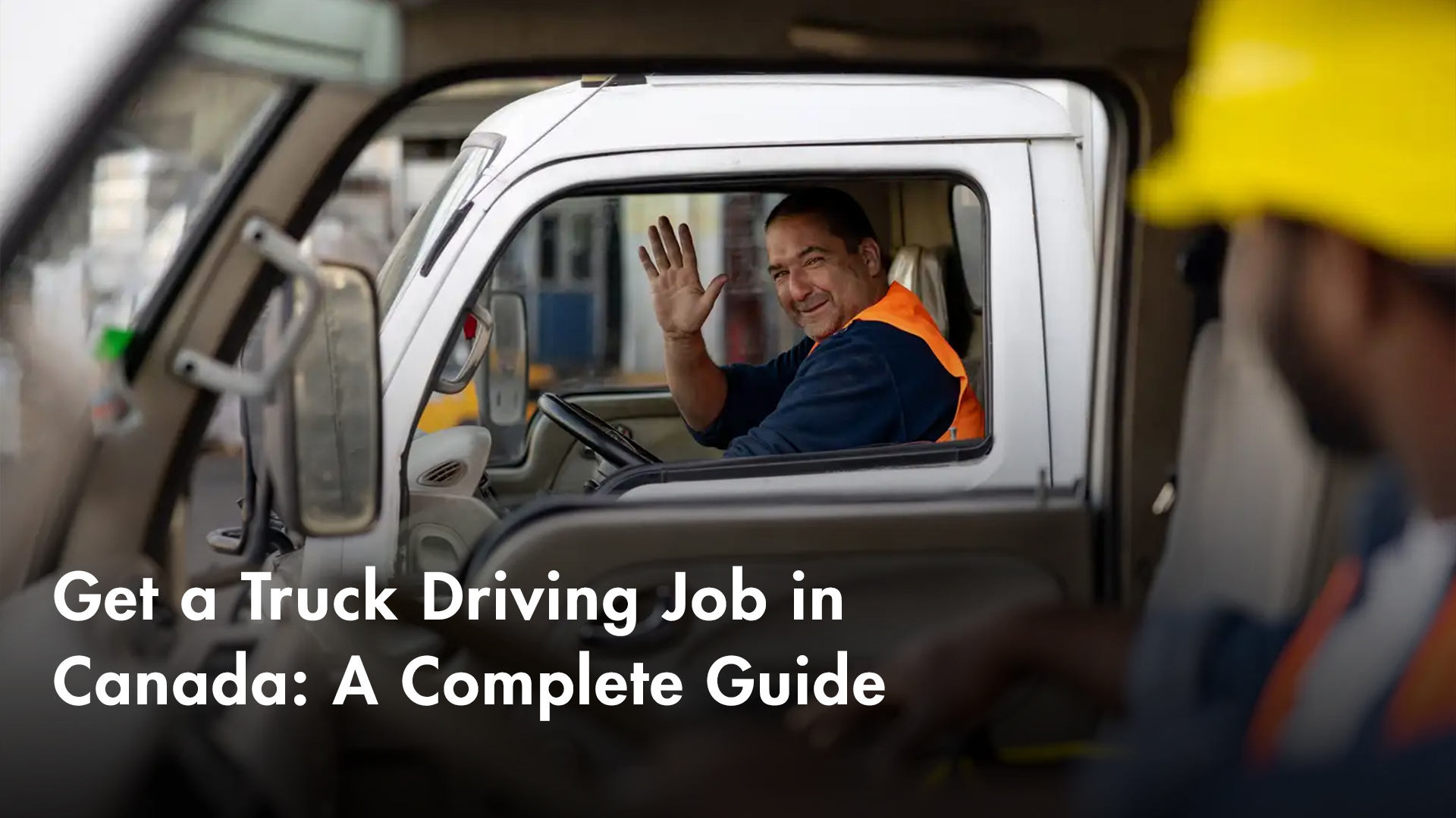 Get Truck Driving Jobs in Canada A Complete Guide
